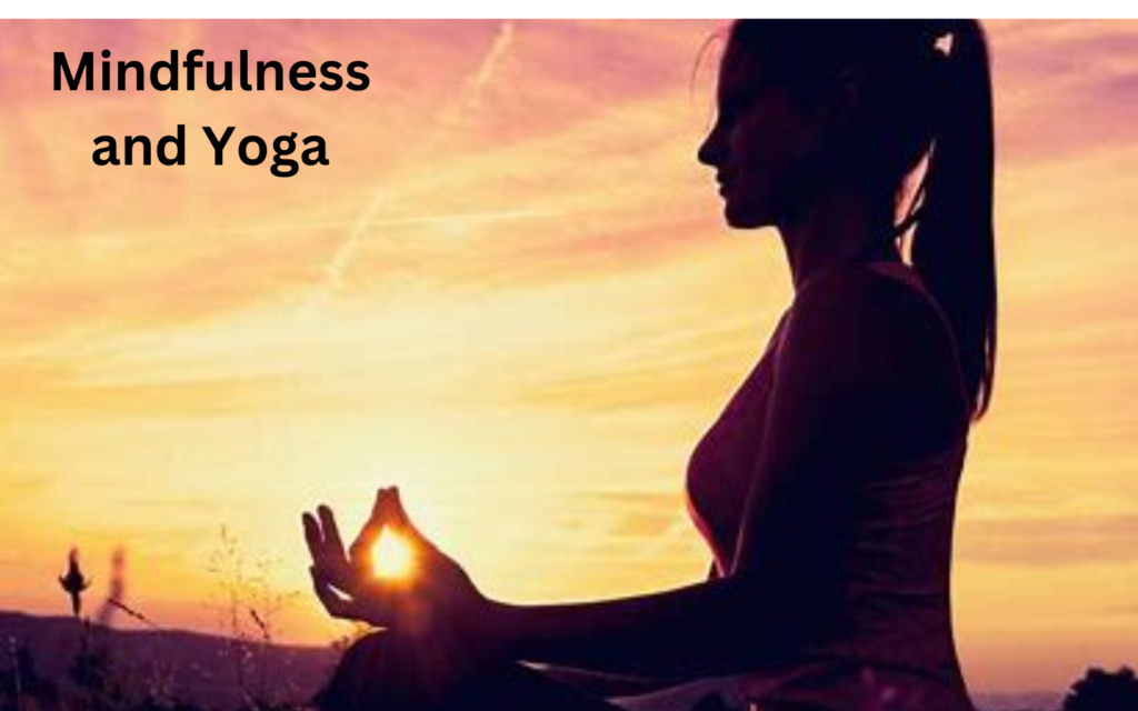 Mindfulness and Yoga