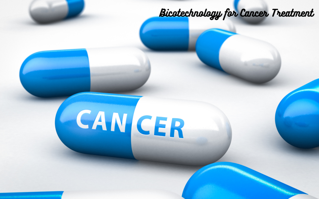 Biotechnology for Cancer Treatment