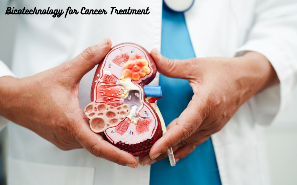 Biotechnology for Cancer treatment