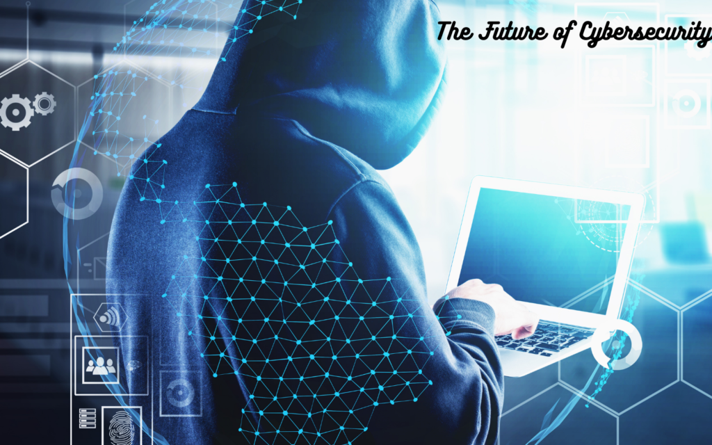 The Future of Cybersecurity