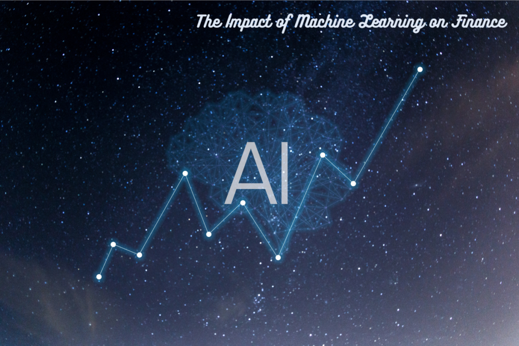 The Impact of Machine Learning on Finance