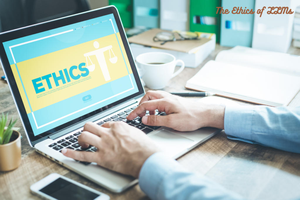 The Ethics of LLMs