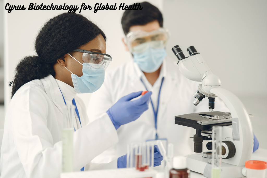 Cyrus Biotechnology for Global Health