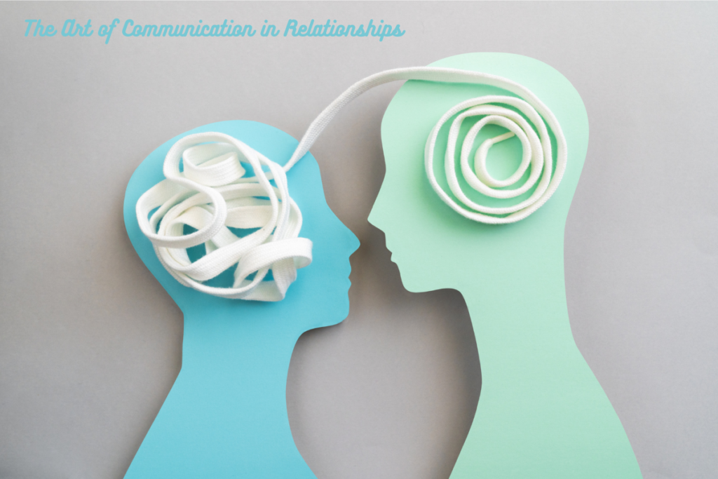 The Art of Communication in Relationships