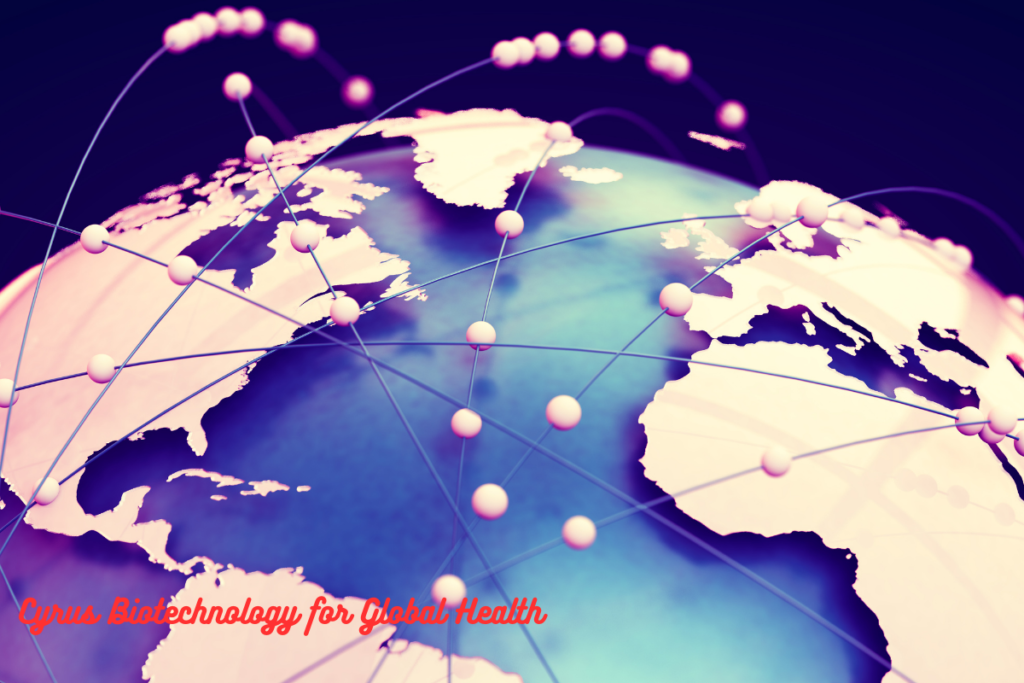 Cyrus Biotechnology for Global Health