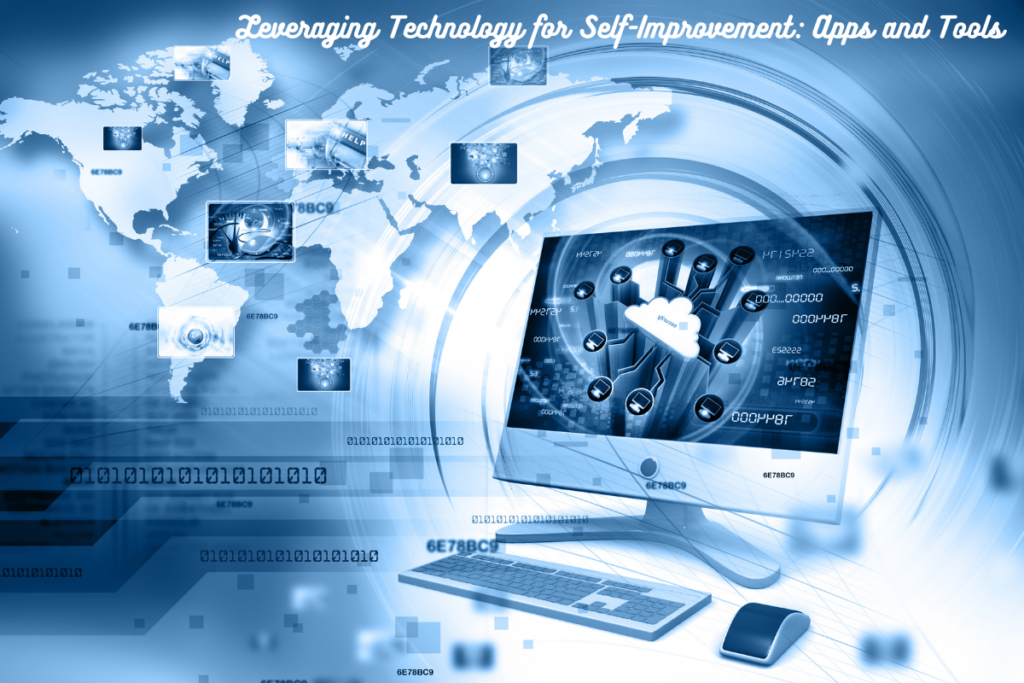 Leveraging Technology for Self-Improvement Apps and Tools