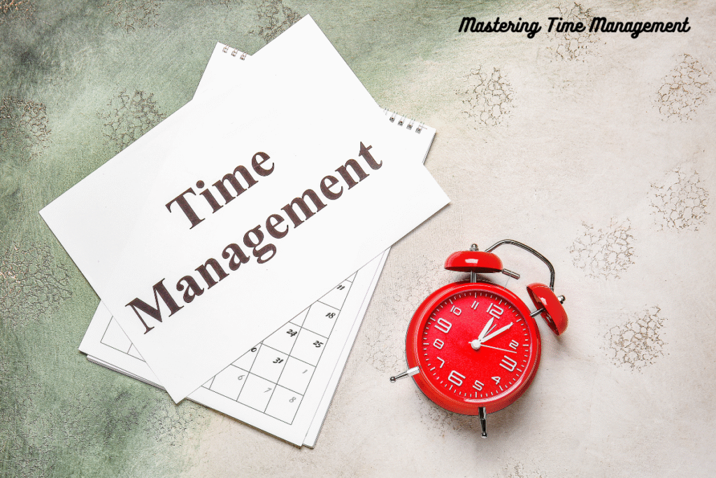 Mastering Time Management
