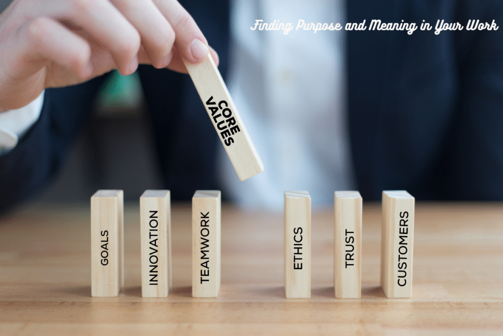 Finding Purpose and Meaning in Your Work