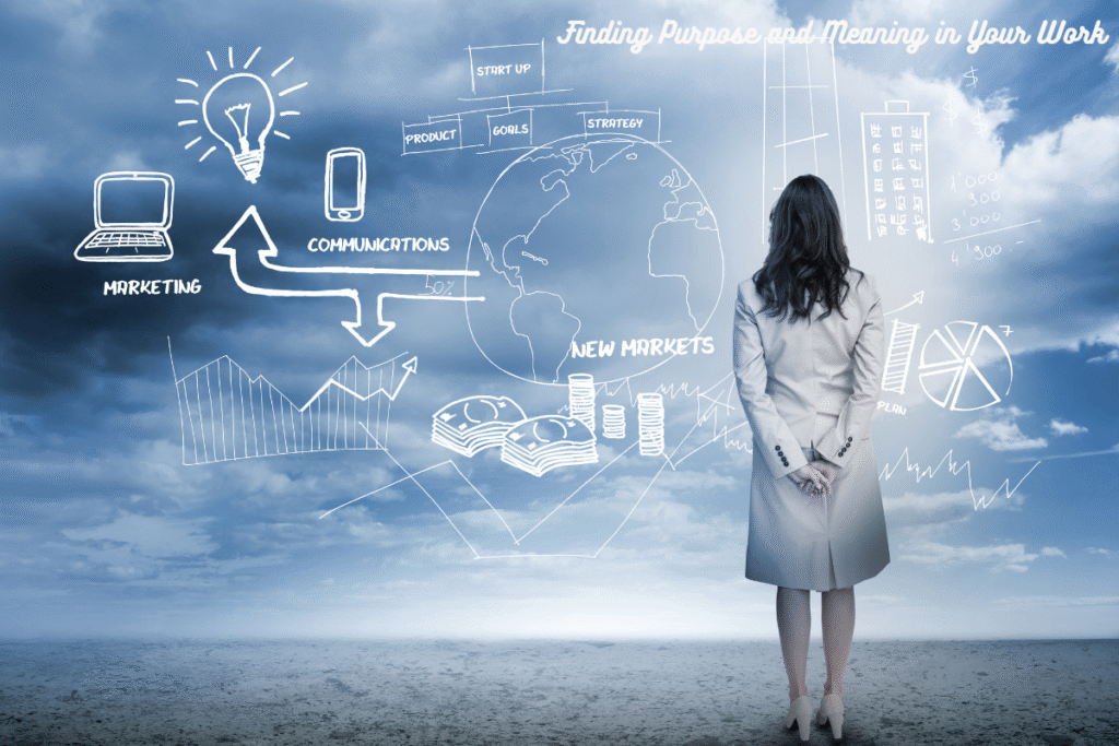 Finding Purpose and Meaning in Your Work