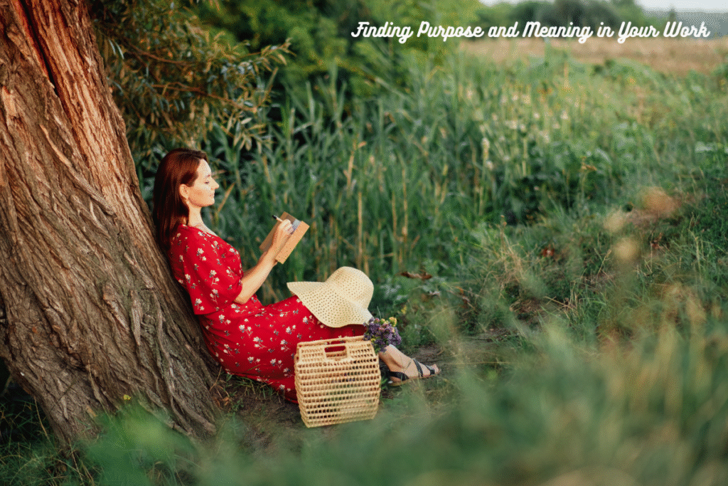 Finding Purpose and Meaning in Your Work