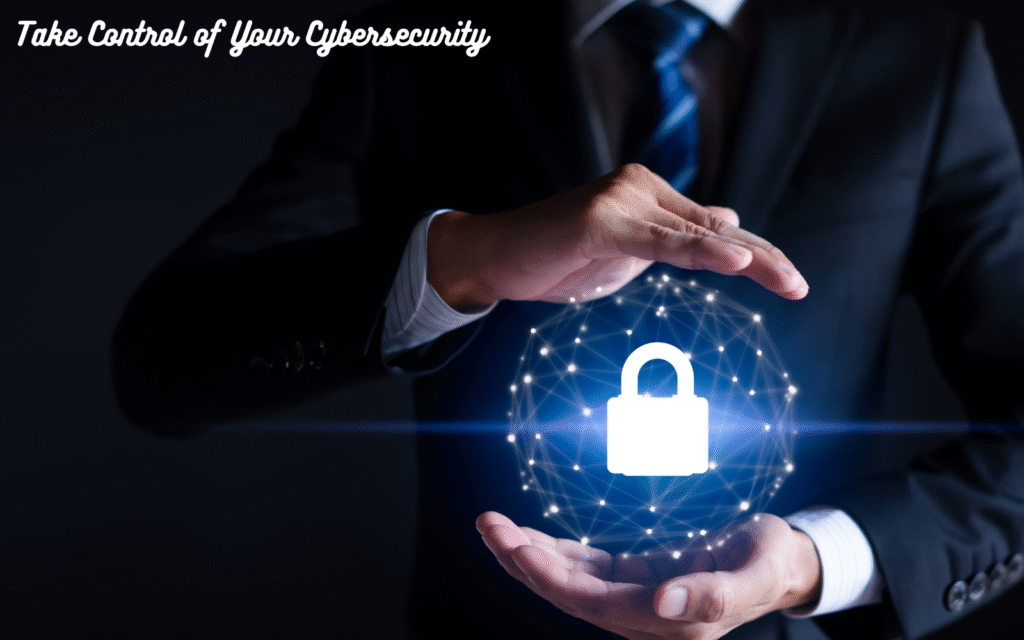 Take Control of Your Cybersecurity