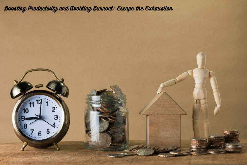Boosting Productivity and Avoiding Burnout: Escape the Exhaustion
